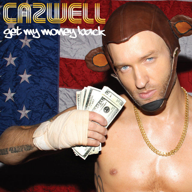 CAZWELL // GET MY MONEY BACK