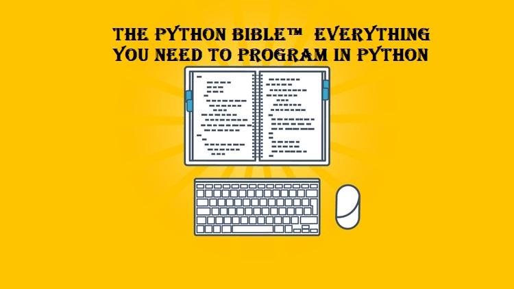 Udemy - The Python Bible™ | Everything You Need to Program in Python