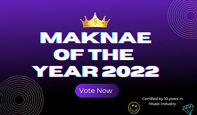 MAKNAE OF THE YEAR 2022 - VOTE NOW FOR THE NOMINEES