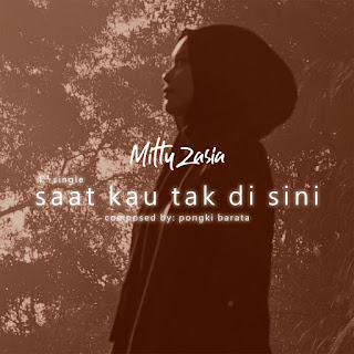 MP3 download Mitty Zasia - Saat Kau Tak Disini - Single iTunes plus aac m4a mp3