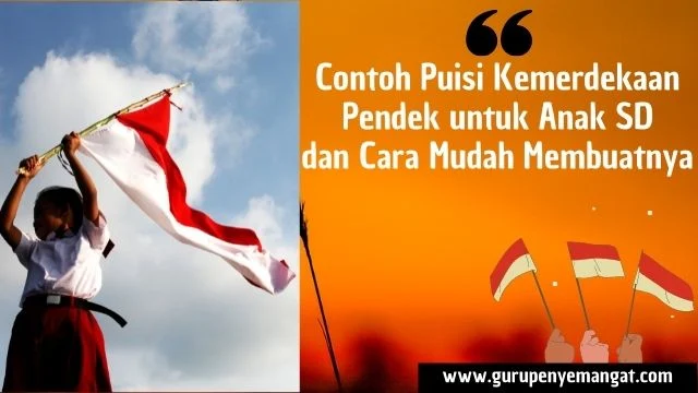 Contoh Puisi Kemerdekaan Pendek untuk Anak SD 17 Agustus