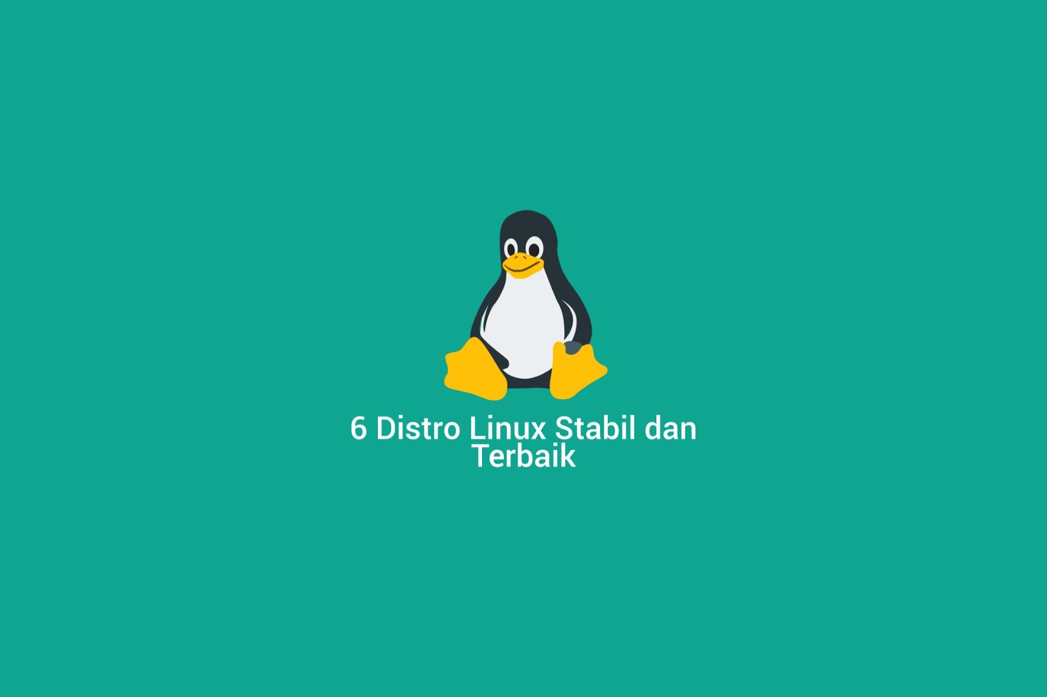 6 Distro Linux Stabil dan Terbaik untuk Pengguna Laptop dan PC