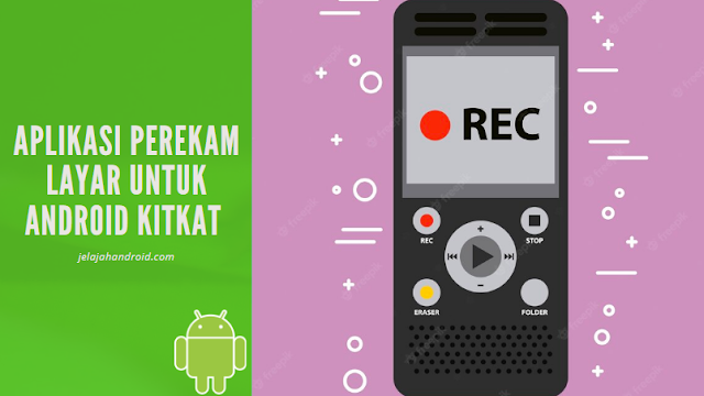 15 Aplikasi Perekam Layar Untuk Android Kitkat