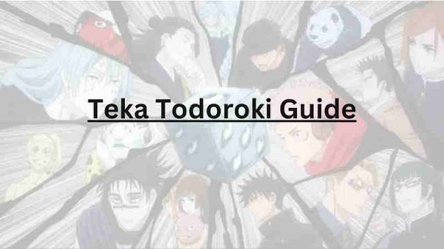 Teka Todoroki Guide