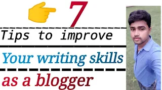 7 practical tips to improve your writing skills