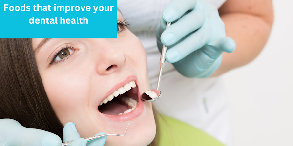  Nourish Your Smile: Discover Foods That Improve Your Dental Health