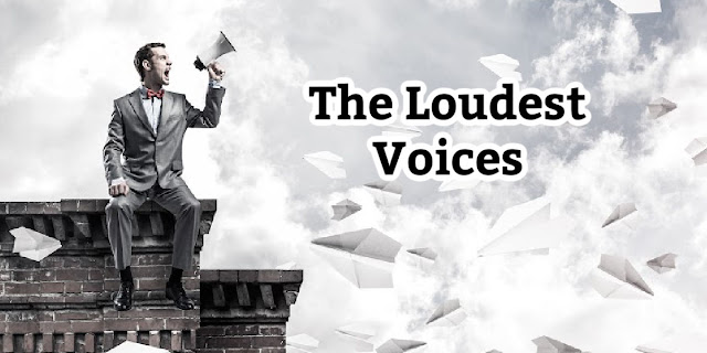 Do you know what the loudest voices are saying? Scripture aptly describes these voices.