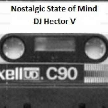 DJ Hector V - Nostalgic State Of Mind