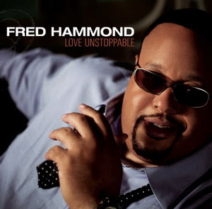 Fred Hammond - Love Unstoppable 2009