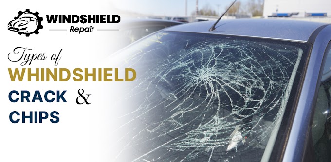 Types of windshield crack and chips