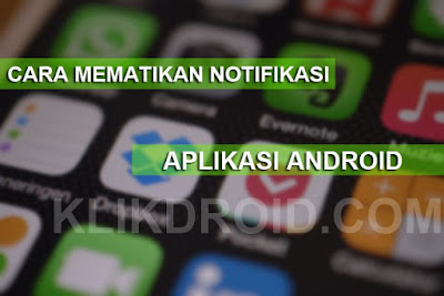 tutorial Mudah Menonaktifkan Notifikasi Software Android