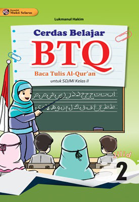 Cerdas Belajar BTQ (Baca Tulis Al-Qur'an) Kelas 2 untuk SD/MI