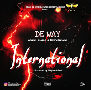 De Way Ft Kenniel Sounds x Best Man Win - International