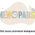 What causes premature menopause?