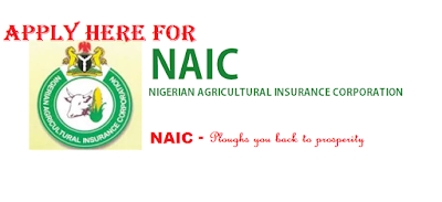 Nigeria Agricultural Insurance Corporation (NAIC) Recruitment 2018/2019 | Available Jobs Online