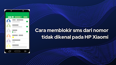 cara memblokir sms dari nomor tidak dikenal pada hp Xiaomi