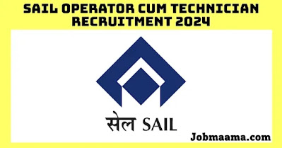 SAIL Operator Cum Technician Recruitment 2024 – Apply Online For 341 Vacancies Notification