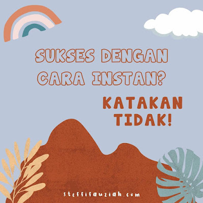 Sukses dengan Cara Instan