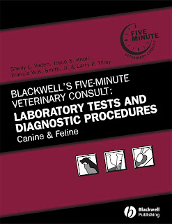 Blackwell’s Five-Minute Veterinary Consult Laboratory Tests and Diagnostic Procedures Canine and Feline