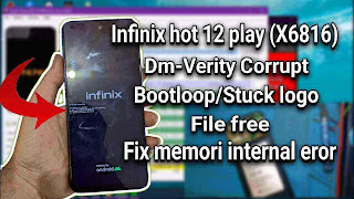 Flash Infinix hot 12 play x6816 Eror Dm-Verity corrupt status sukses
