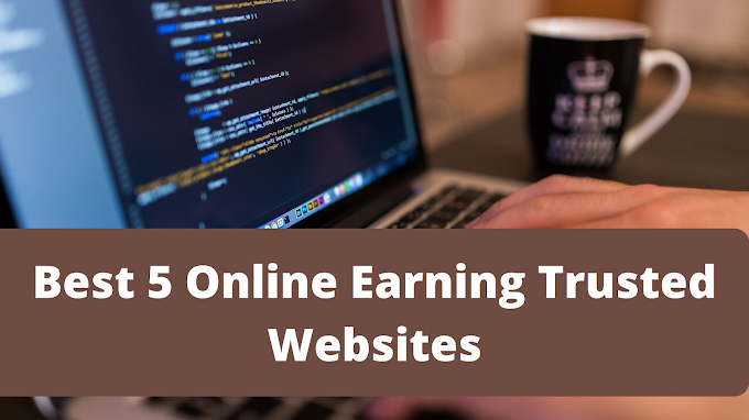 Top 5 Online Earning Website Without Investment