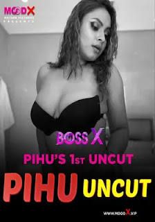 Boss X Day 4 Pihu UNCUT (2023) Hindi Moodx Reality Show