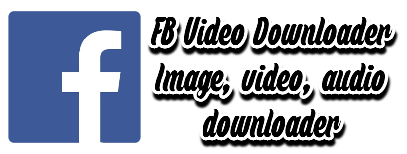 facebook video downloader free facebook image downloader free facebook downloader tool fb video downloader fb image downloader