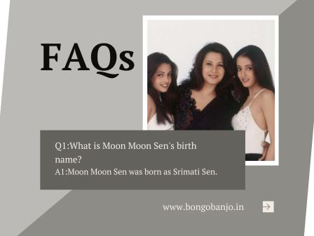 Moon Moon Sen FAQs