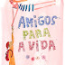 Next Release: Livro Amigos Para a Vida de Andrew Norriss- Editora Valentina!!!