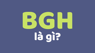 bgh là gì