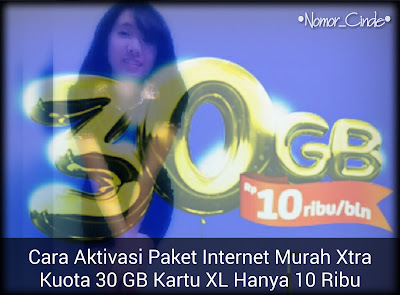 Ternyata Begini Cara Aktivasi Paket 30 GB XL Cuma 10 Ribu Yang Lagi Viral