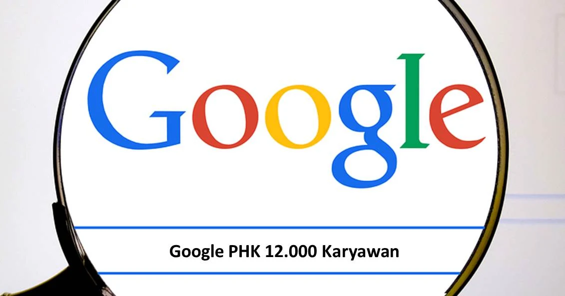 Alphabet Google PHK 12000 Karyawan