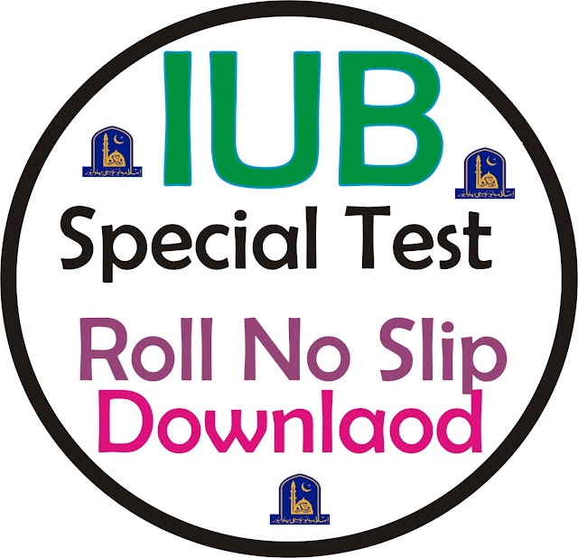 The Islamia University of Bahawalpur IUB  1st Entry Test Roll Number Slip Upload 