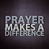 PRAYER MAKES A DIFFERENCE 