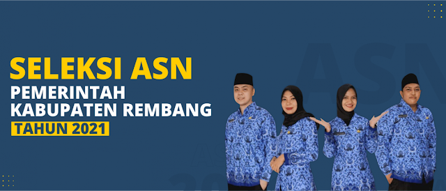 PENYESUAIAN JADWAL TAHAPAN PELAKSANAAN SELEKSI CASN PEMERINTAH KABUPATEN REMBANG TAHUN 2021