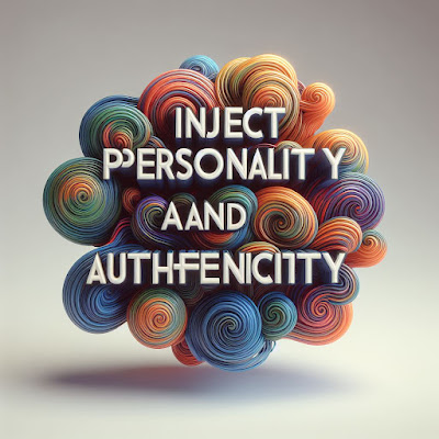 Inject Personality and Authenticity