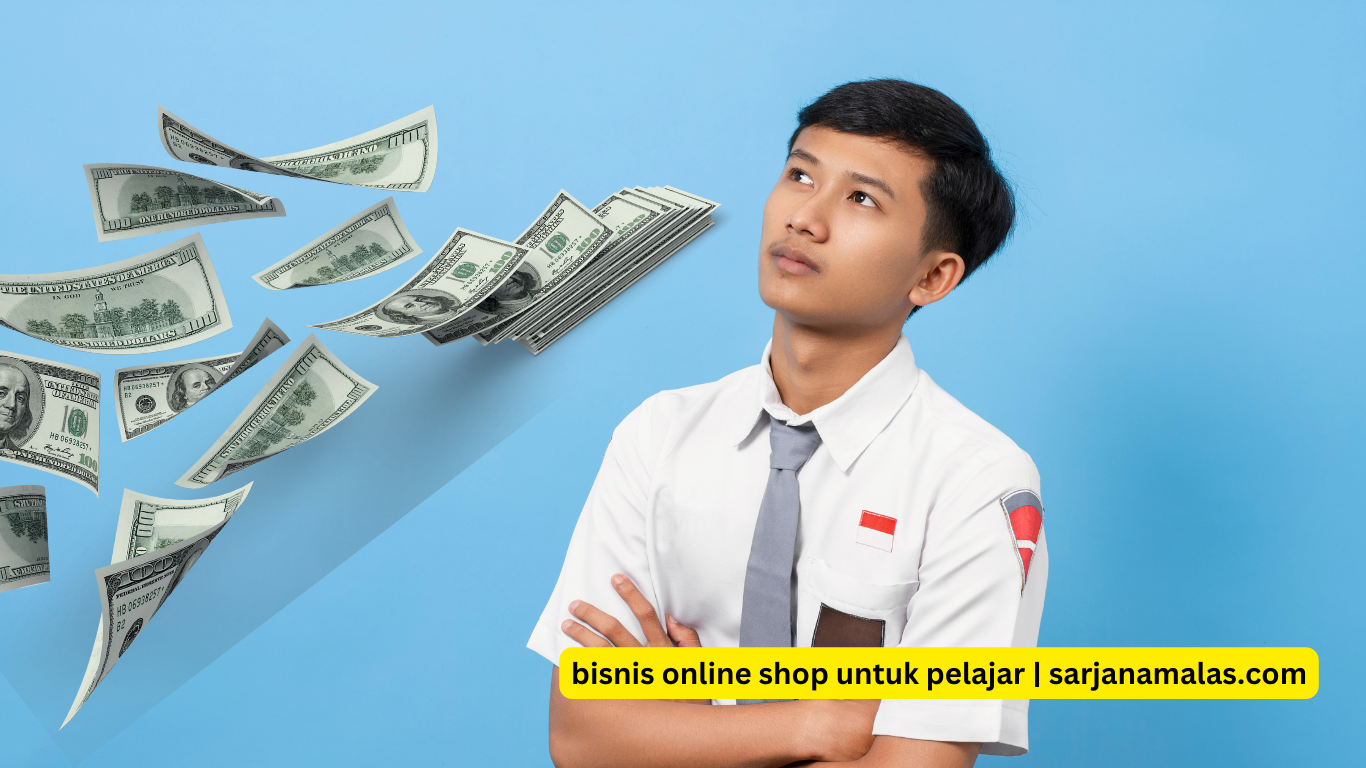 bisnis online shop untuk pelajar | sarjanamalas.com