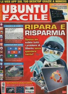 Ubuntu Facile [Epoca 2] 20 - Ottobre 2014 | ISSN 2281-9592 | PDF HQ | Mensile | Computer | Linux
Ubuntu Facile, la rivista dedicata al mondo Ubuntu e Open Source. Segui i tutorial passo passo che ti permettono di sfruttare al massimo il sistema operativo Linux, scopri tutte le applicazioni gratuite che puoi installare e risolvi tutti i problemi tecnici grazie all’angolo della posta.