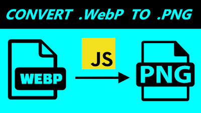 codingtrabla tutorial how to convert multiple images from webp format to png using vanilla javascript and html only