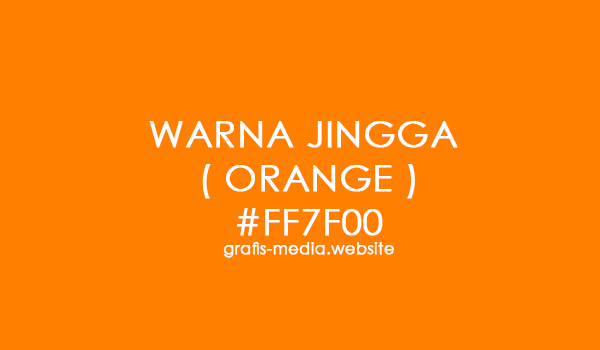 Pengertian Warna  Jingga  Orange Dan Contohnya Ngeeneet