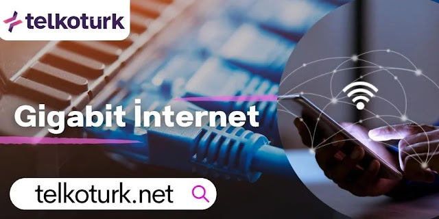 Gigabit İnternet - Mbps - Telkotürk