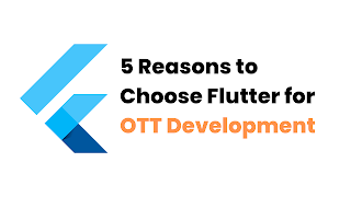 Flutter for OTT Development