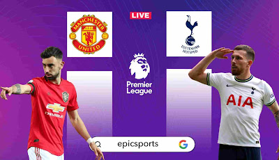  EPL ~ Man United vs Tottenham | Match Info, Preview & Lineup
