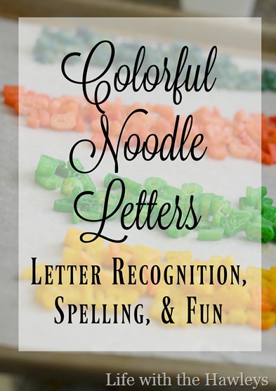 Colorful Noodle Letters Life with the Hawleys