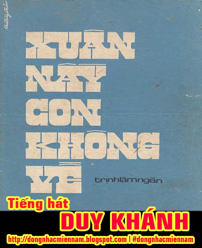 Duy Khánh | XUÂN NẦY CON KHÔNG VỀ | Nhạc & lời: Trịnh Lâm Ngân