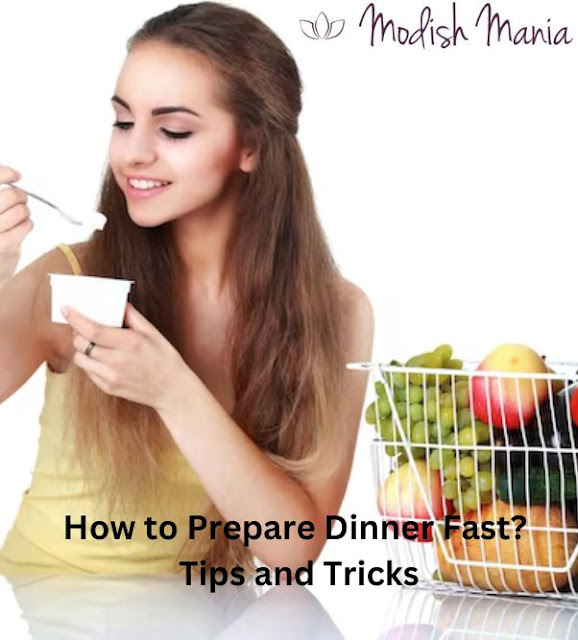 How to Prepare Dinner Fast? Tips and Tricks