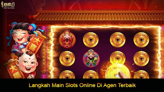 Langkah Main Slots Online Di Agen Terbaik