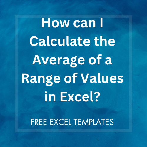 How Can I Calculate the Average of a Range of Values in Excel? - Template | Excel | Spreadsheet