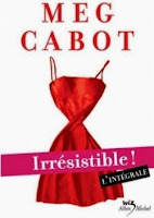  Irréssitible ! : l'intégrale, de Meg Cabot