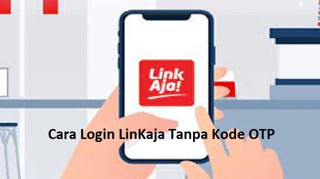 Cara Login LinKaja Tanpa Kode OTP